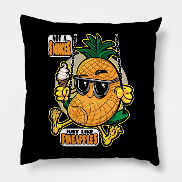 Not a Swinger, Just like Pineapples Pillow by eShirtLabs