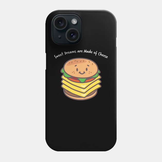 Sweet dreams are made of cheese Phone Case by RussellTateDotCom