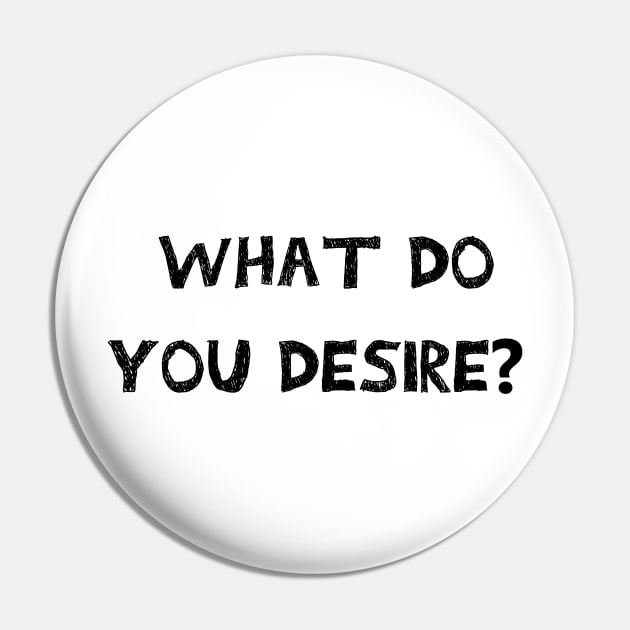 What do you Desire? Pin by Darksun's Designs