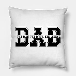 DAD The Man The Myth The Legend Pillow