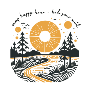 Camp happy Hour - Find Your Wild T-Shirt