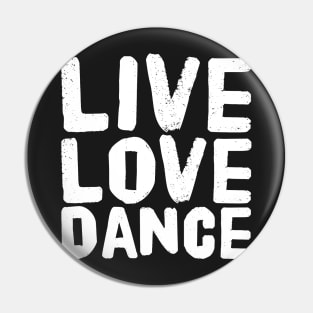 Live love dance Pin