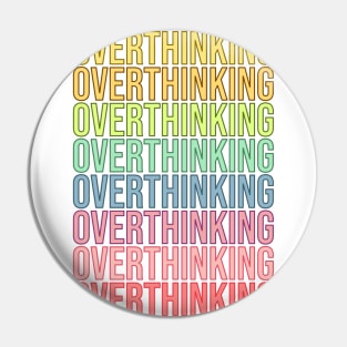 Overthinking Pin