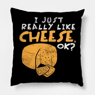 I Just Really Like Cheese, OK? Pillow