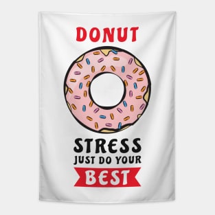 Donut Stress Just Do Your Best - Funny Donut Pun Tapestry