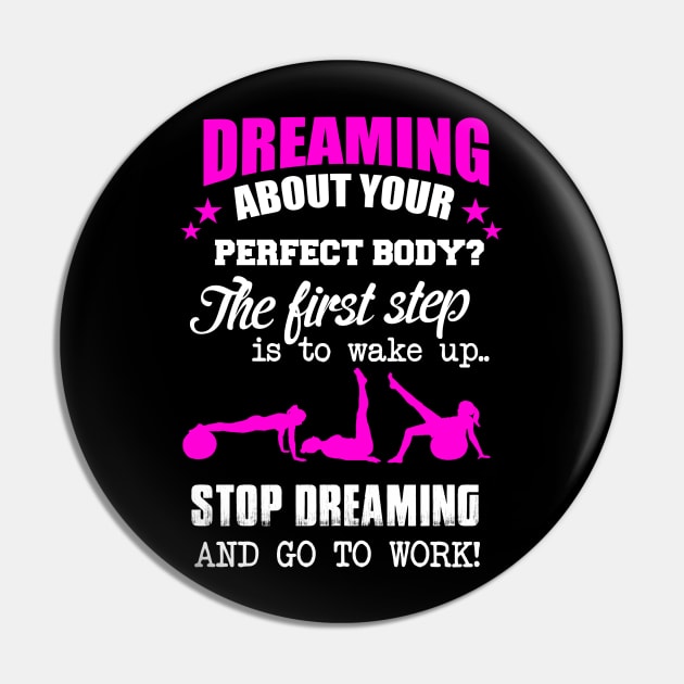 Stop Dreaming Start Working Fitness Lover Gift For Women Pin by BadDesignCo