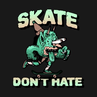 Skate don't hate T-Shirt