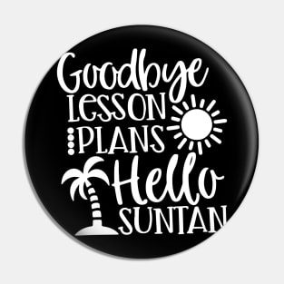 Goodbye Lesson Plans, Hello Suntan Pin