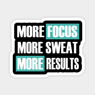 More Focus More Sweat More Results Magnet