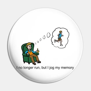 I no longer run, but I jog my memory Pin