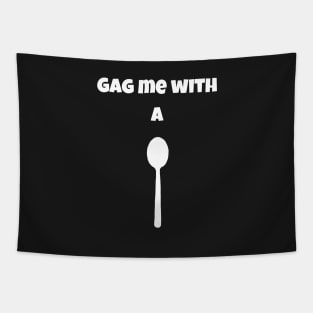 Gag Me With A Spoon Tapestry