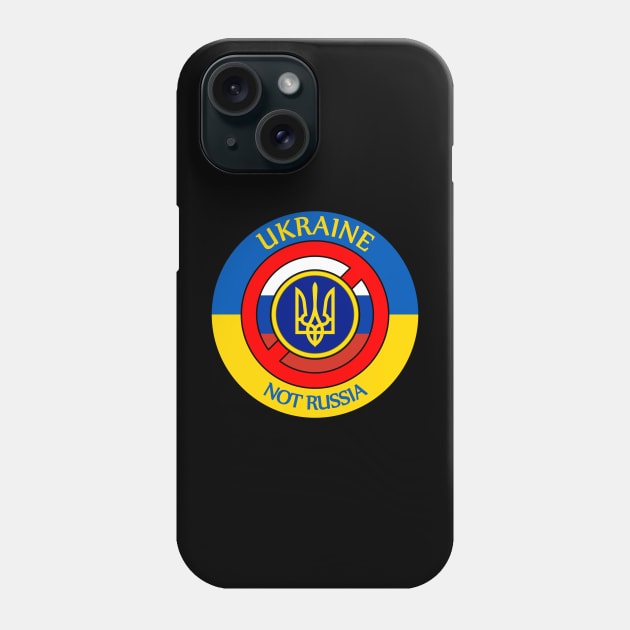 UKRAINE - Not Russia Phone Case by Taylor'd Designs