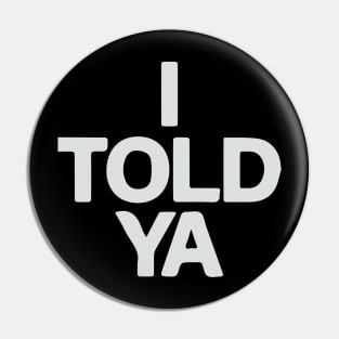 I Told Ya -  Challengers Tribute Movie Tribute - I TOLD YA - Zend. I Told Ya Challengers Tribute Pin