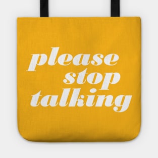 Please Stop Talking Tote