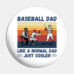 Baseball Dad Like A Normal Dad Just Cooler, Vintage Style Baseball Lover Gift Pin