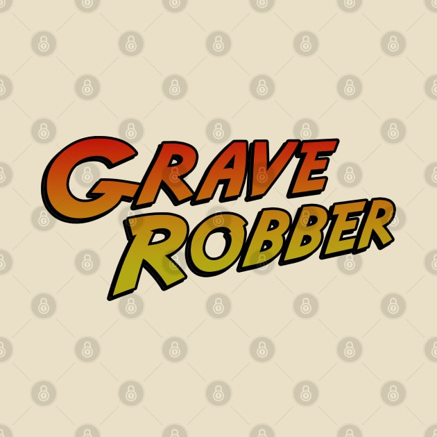 Grave Robber by PopCultureShirts