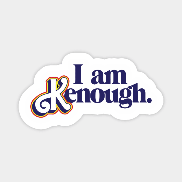 enough ken Magnet by montygog