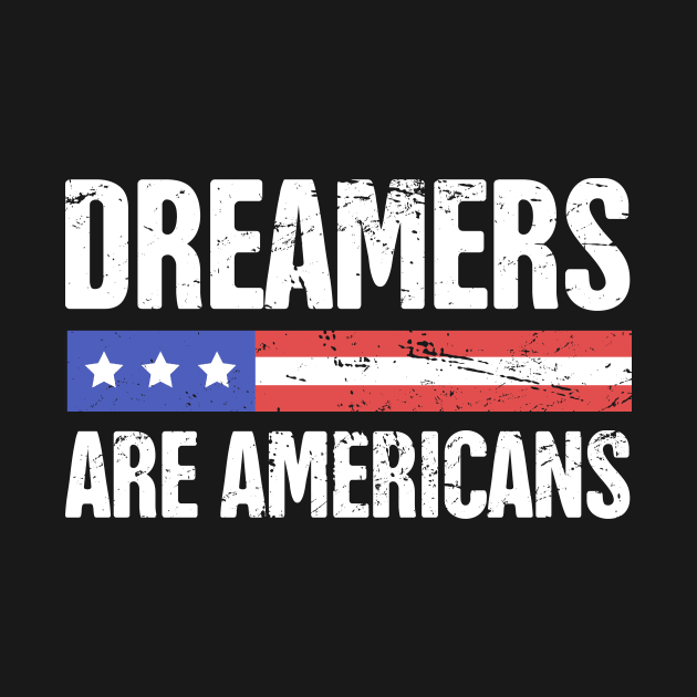 DACA - Pro Immigration, Immigrants, & Dreamers by MeatMan