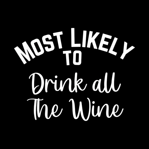 Most Likely To Drink All The Wine Family Matching Christmas by ArchmalDesign