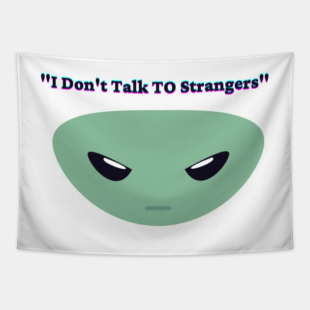 I Don't Talk To Strangers Tapestry by yassinebd