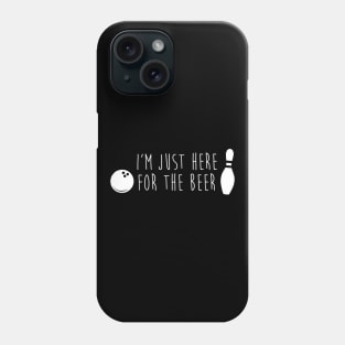 Im Here for the Beer Bowling Funny Cute Bowler League Gift Phone Case