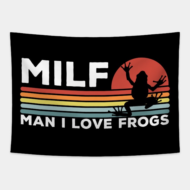 MILF: Man I Love Frogs Funny Frogs Tapestry by LittleBoxOfLyrics