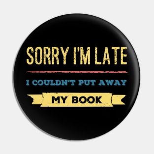 Sorry I'm late I couldn't put away my book Pin