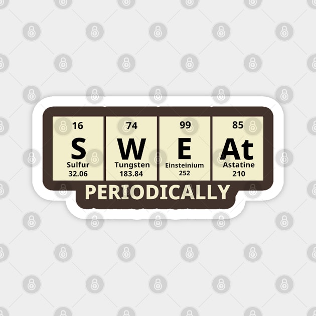 Sweat Periodically Magnet by Texevod