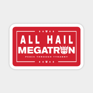 ALL HAIL MEGATRON! Magnet