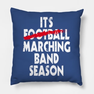 It's Marching Band Season Pillow