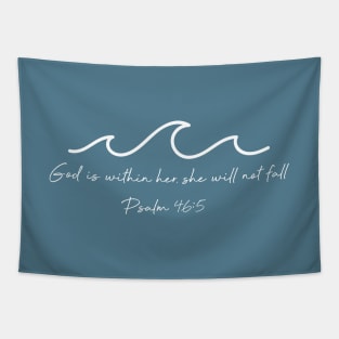 God Is Within Her Waves - Psalm 46:5 Tapestry