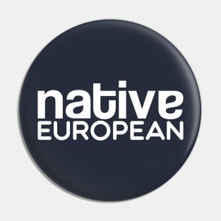 Native European Pin