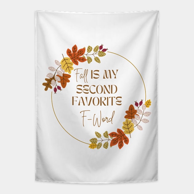 Fall Is My Second Favorite F-Word - Leave Ring Tapestry by Double E Design