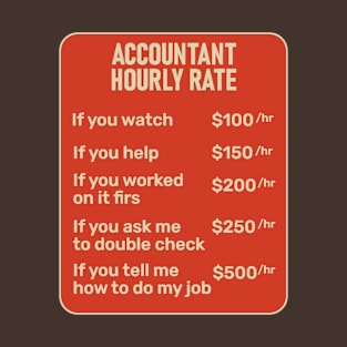 Accountant Hourly Rate Accounting CPA Humor T-Shirt