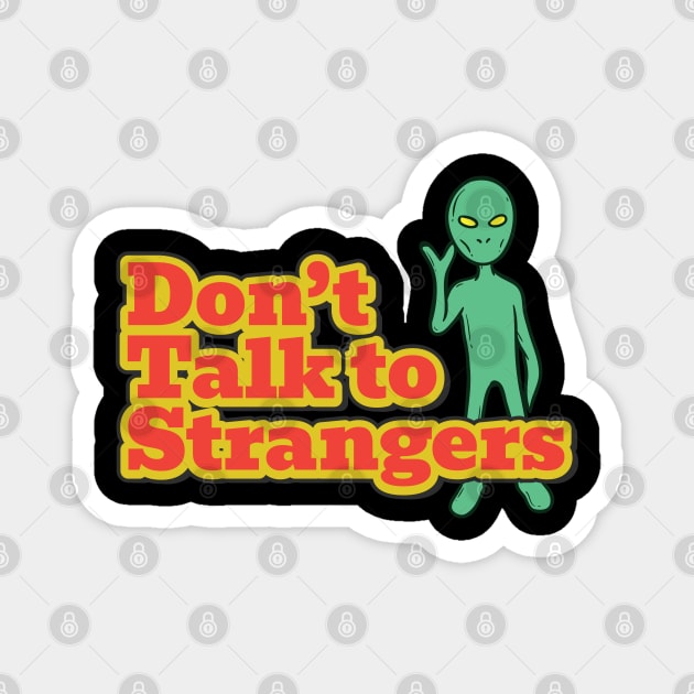 dont-talk-to-strangers Magnet by Junmir