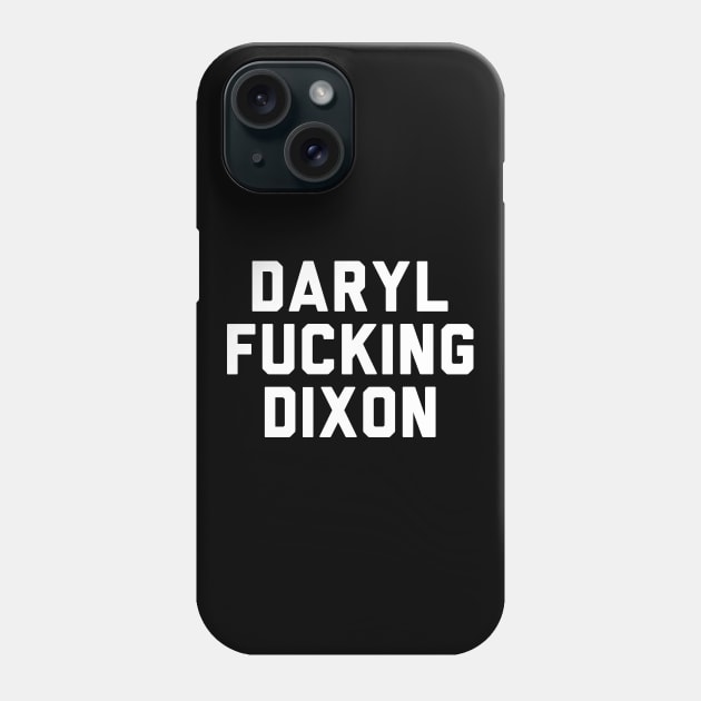 Daryl Fucking Dixon Phone Case by Rebus28