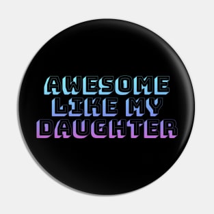 Awesome like my daughter Pin