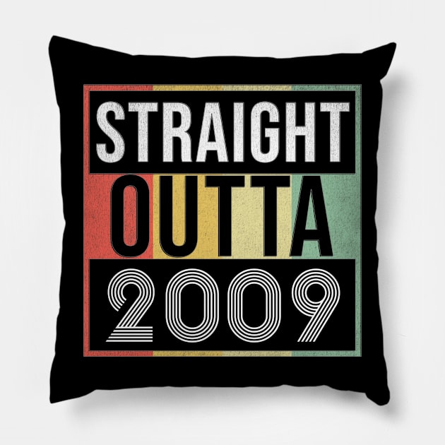 Straight Outta 2009 - Born In 2009 Pillow by giftideas