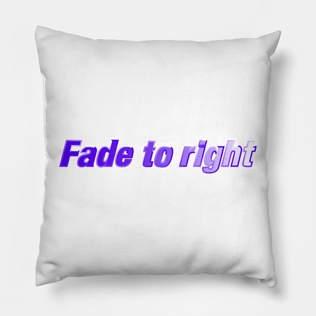 Fade to Right Pillow by Jokertoons