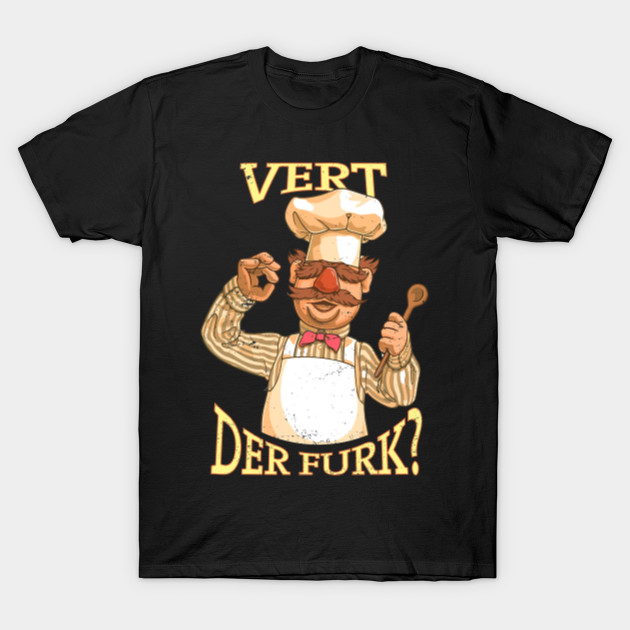 Discover vert der furk chef meme - Vert Der Ferk - T-Shirt