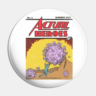 Actual Heroes Pin