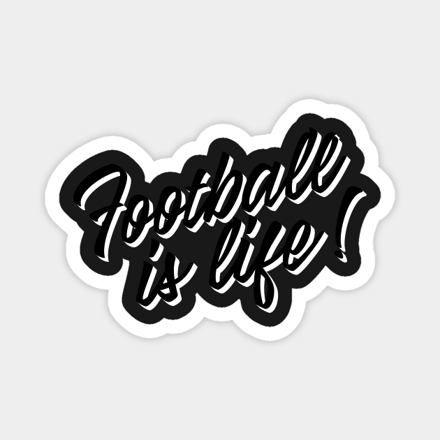 Football is life! Magnet by TRNCreative