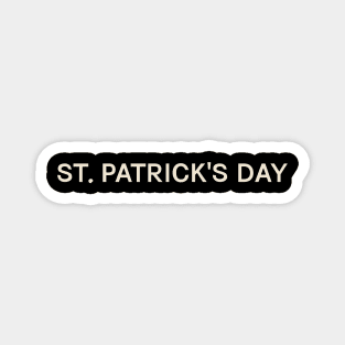 St. Patrick's Day On This Day Perfect Day Magnet