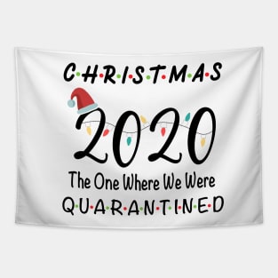 2020 Christmas | Holiday XMAS The One Where We Were Quarantined Tapestry