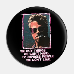 Tyler Durden Impress quote Pin