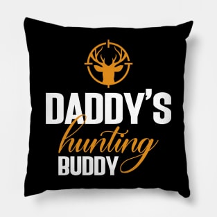 Daddy's hunting buddy Pillow