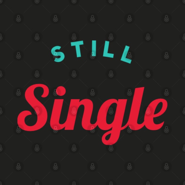 Still Single by BoogieCreates