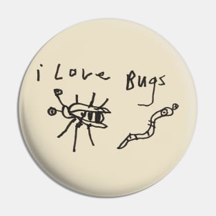 i love bugs Pin