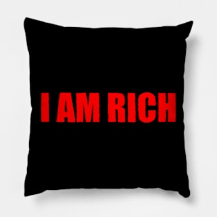 I am rich Pillow