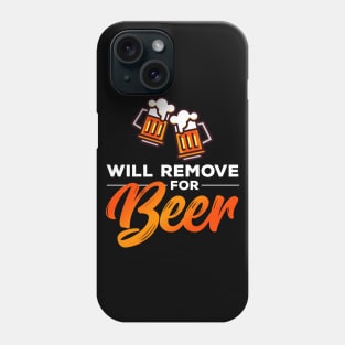 Will Remove for Beer Phone Case